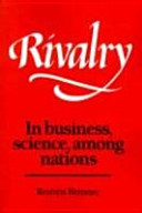 Rivalry : in business, science, among nations / by Reuven Brenner.