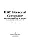 IBM personal computer : troubleshooting and repair for the IBM PC, PC/XT, and PC AT / Robert C. Brenner.