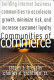 Communities of commerce : building internet business communities to accelerate growth, minimize risk, and increase customer loyalty / Stacey E. Bressler, Charles E. Grantham, Sr..