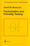 Factorization and primality testing / David M. Bressoud.