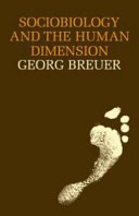 Sociobiology and the human dimension / Georg Breuer.