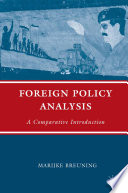 Foreign policy analysis a comparative introduction / Marijke Breuning.