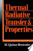 Thermal radiative transfer and properties / M. Quinn Brewster.