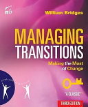 Managing transitions : making the most of change / William Bridges.
