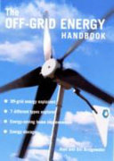 The off-grid energy handbook / Alan and Gill Bridgewater.
