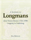 A history of Longmans and their books, 1724-1990 : longevity in publishing / Asa Briggs.