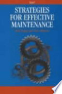 Strategies for effective maintenance : a guide for process criticality assessment and maintenance schedule setting using a qualitative approach / Mike Briggs and Chris Atkinson.