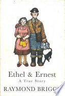 Ethel & Ernest / Raymond Briggs.