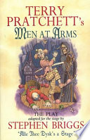 Terry Pratchett's men at arms : the play / adapted for the stage by Stephen Briggs.