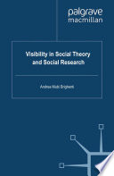 Visibility in social theory and social research Andrea Mubi Brighenti.