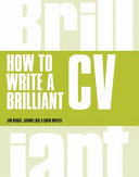 How to write a brilliant CV / Jim Bright, Joanne Earl and David Winter.