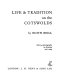 Life & tradition on the Cotswolds / by Edith Brill.