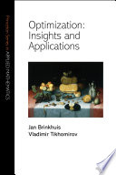 Optimization : insights and applications / Jan Brinkhuis, Vladimir Tikhomirov.