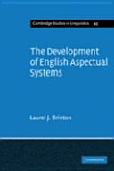 The development of English aspectual systems : aspectualizers and post-verbal particles / Laurel J. Brinton.