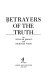 Betrayers of the truth / by William Broad and Nicholas Wade.