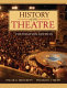 History of the theatre / Oscar G. Brockett, Franklin J. Hildy.