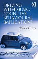 Driving with music : cognitive-behavioural implications / Warren Brodsky.