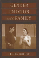 Gender emotion and the family / Leslie Brody.
