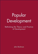 Popular development : rethinking the theory and practice of development / John Brohman.