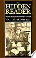 The hidden reader : Stendhal, Balzac, Hugo, Baudelaire, Flaubert / Victor Brombert.