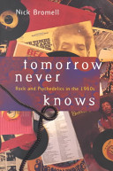 Tomorrow never knows : rock and psychedelics in the 1960s / Nick Bromell.