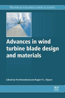 Advances in wind turbine blade design and materials / edited by Povl Br0ndsted and Rogier Nijssen.
