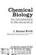Chemical biology : an introduction to biochemistry / (by) J. Ramsey Bronk.