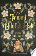 The tenant of Wildfell Hall / Anne Brontë ; introduction and notes by Peter Merchant.