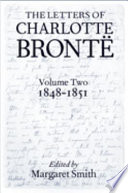 The letters of Charlotte Brontë : with a selection of letters by family and friends. edited by Margaret Smith.