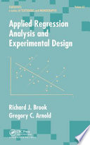 Applied regression analysis and experimental design / Richard J. Brook, Gregory C. Arnold.