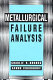 Metallurgical failure analysis / Charlie R. Brooks, Ashok Choudhury.