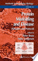 Protein Misfolding and Disease Principles and Protocols / edited by Peter Bross, Niels Gregersen.