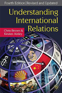 Understanding international relations / Chris Brown and Kirsten Ainley.