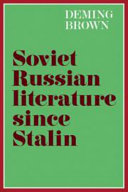 Soviet Russian literature since Stalin / (by) Deming Brown.