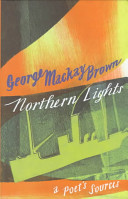 Northern lights : a poet's sources / George Mackay Brown ; edited by Archie Bevan and Brian Murray.