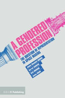 A gendered profession the question of representation in space making / James Benedict Brown, Harriet Harriss, Ruth Morrow, James Soane.