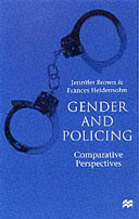 Gender and policing : comparative perspectives / Jennifer Brown and Frances Heidensohn.