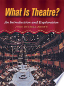 What is theatre? : an introduction and exploration / John Russell Brown.