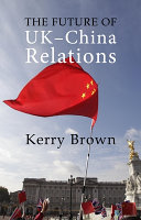 The future of UK-China relations : the search for a new model / Kerry Brown.