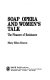 Soap opera and women's talk : the pleasure of resistance / Mary Ellen Brown.