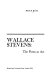 Wallace Stevens : the poem as act.