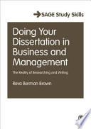 Doing your dissertation in business and management : the reality of researching and writing / Reva Berman Brown.