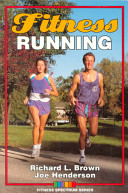Fitness running / Richard L. Brown and Joe Henderson.