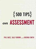 500 tips on assessment / Sally Brown, Phil Race and Brenda Smith.