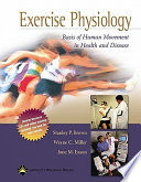 Exercise physiology : basis of human movement in health and disease / Stanley P. Brown, Wayne C. Miller, Jane M. Eason.