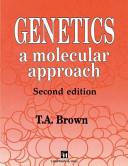 Genetics : a molecular approach / T. A. Brown.