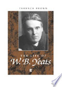 The life of W.B. Yeats : a critical biography / Terence Brown.