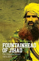 Fountainhead of jihad : the Haqqani nexus, 1973-2010 / Vahid Brown, Don Rassler.