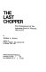 The last chopper : the denouement of the American role in Vietnam, 1963-1975 / by Weldon A. Brown.