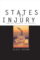 States of injury : power and freedom in late modernity.